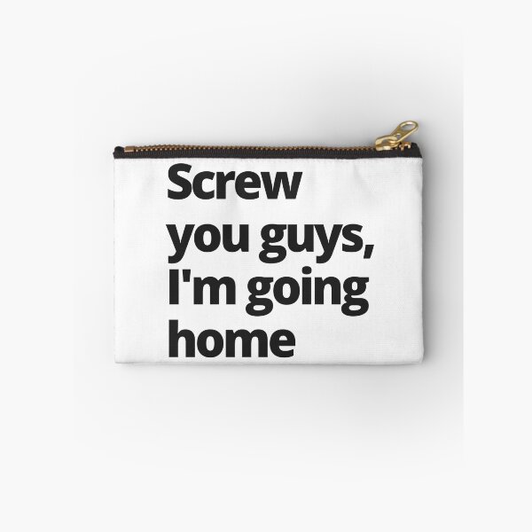Item preview, Screw you guys, I'm going home. — Funny Minimalist Quote designed and sold by CROWNLIGHT.