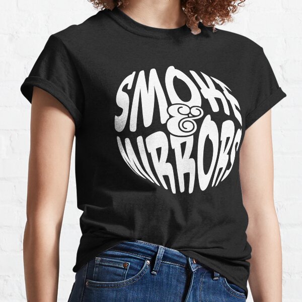 Smoke And Mirrors T-Shirts for Sale | Redbubble