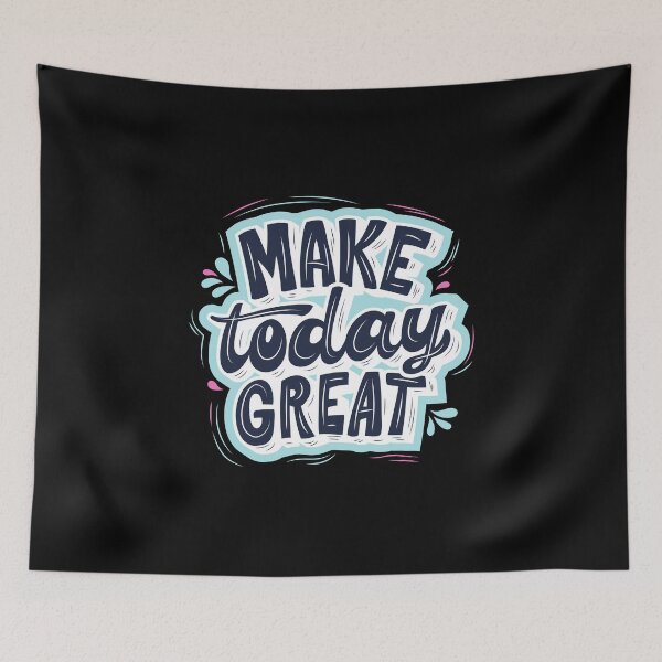 Item preview, "make  today great" designed and sold by balajj.