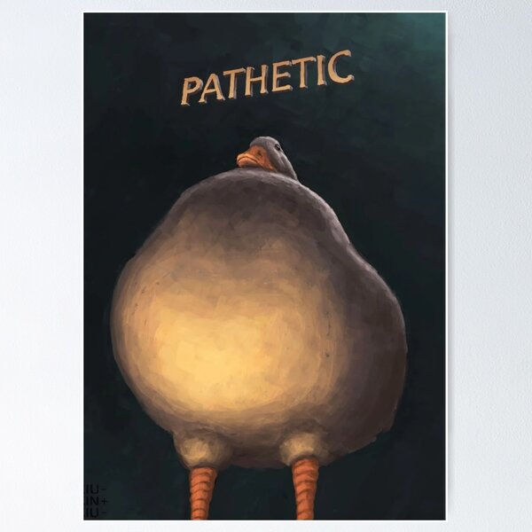 duck pathetic  Poster