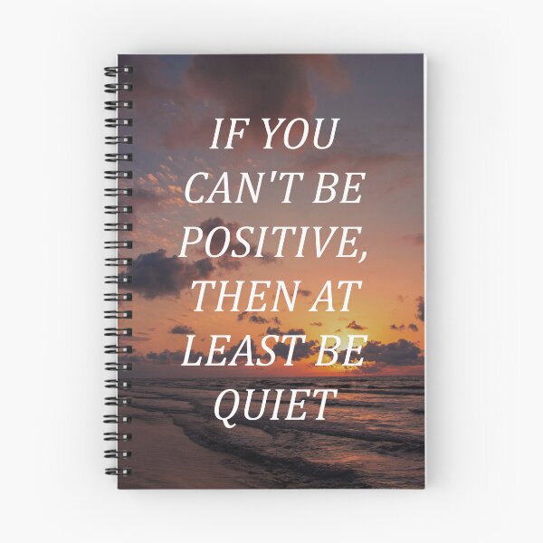Item preview, If you can't be positive, then at least be quiet designed and sold by RetroCave.