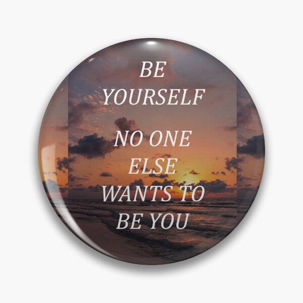 Item preview, Be yourself, no one wants to be you designed and sold by RetroCave.