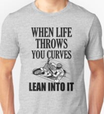 When life throws you curves lean into it Motorcycle shirt Unisex T-Shirt