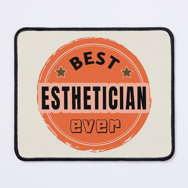 Item preview, Best Esthetician Ever - Beautician Praise designed and sold by ViewerEqualsPhoton.