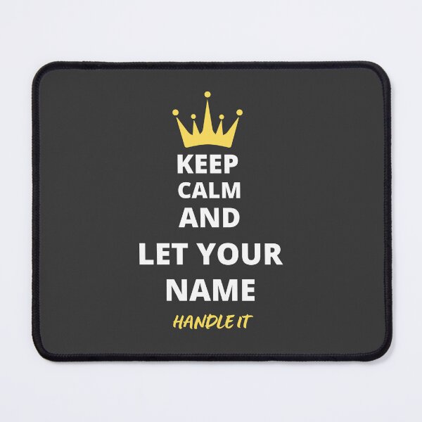 Item preview, Keep Calm and Let Your Name Handle It designed and sold by The-Artful-Eye.