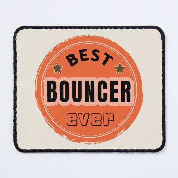 Item preview, Best Bouncer Ever - Security Praise designed and sold by ViewerEqualsPhoton.