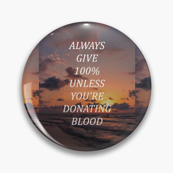 Item preview, Always give 100% unless you're donating blood designed and sold by RetroCave.