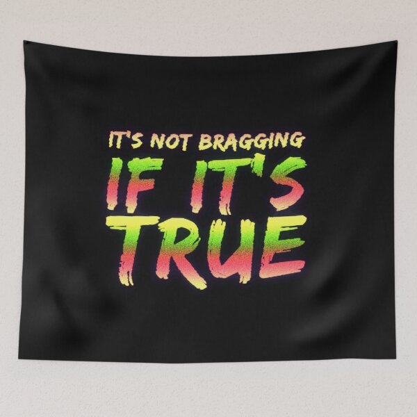Item preview, It's not bragging if its true designed and sold by TheRightHonMP.