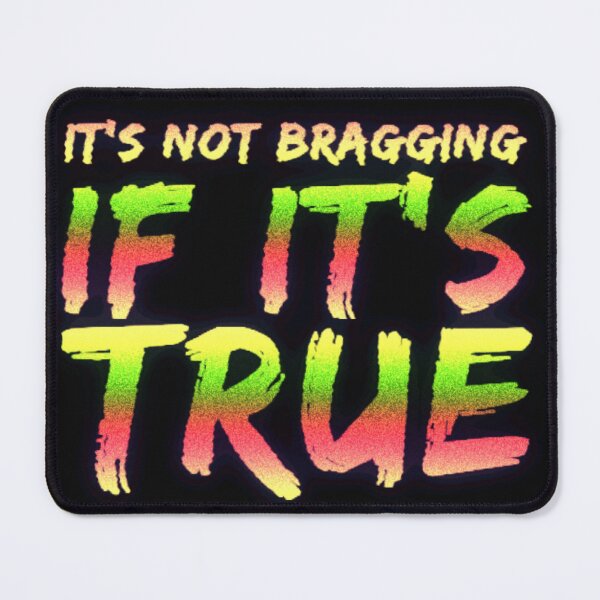 Item preview, It's not bragging if its true designed and sold by TheRightHonMP.