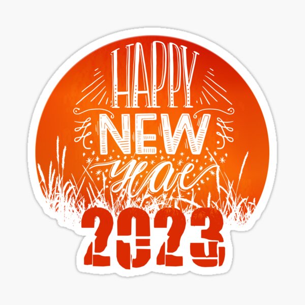 Happy New Year 2023 Sticker For Sale By Akimatax Redbubble