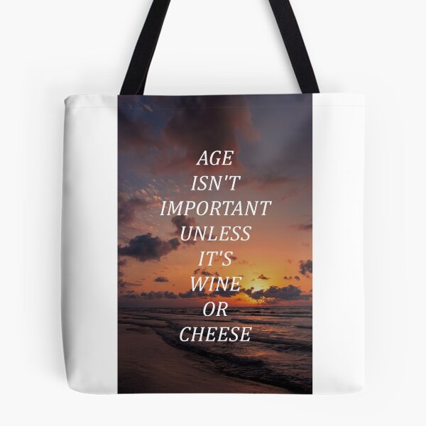 Item preview, Age isn't important unless it's wine or cheese designed and sold by RetroCave.