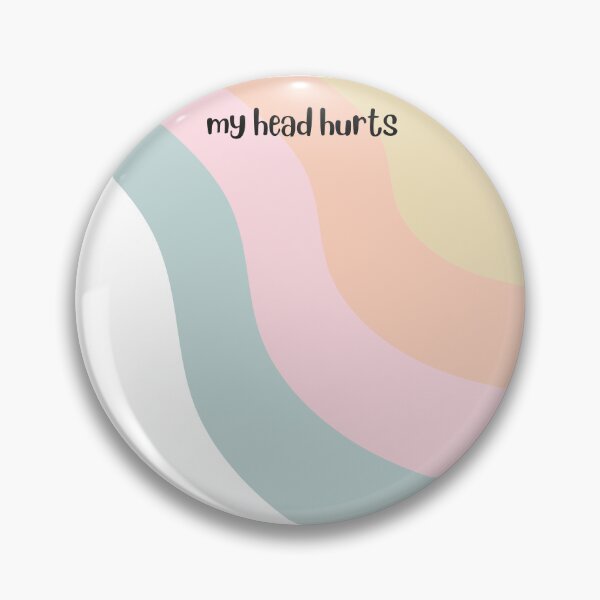 Item preview, My Head Hurts designed and sold by ArtistVenus.