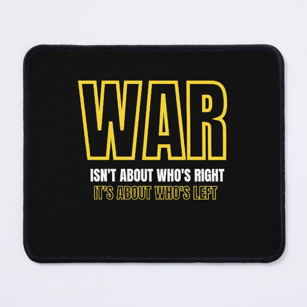 Item preview, War isn't about who's right, it's about who's left || Avocato designed and sold by ExpertSayeed.