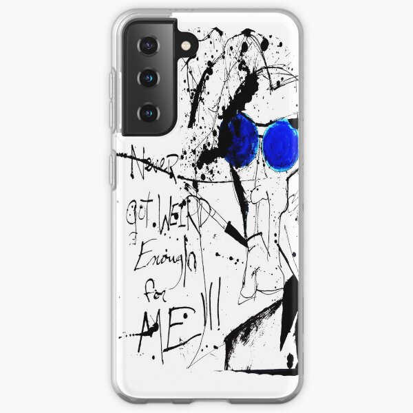 It Never Got Weird Enough for ME!!! Samsung Galaxy Soft Case
