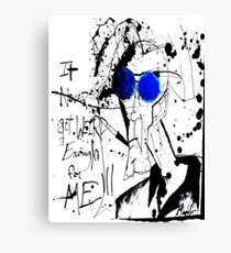 It Never Got Weird Enough for ME!!! Canvas Print