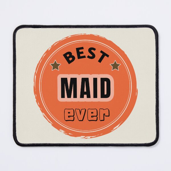 Item preview, Best Maid Ever - Cleaner Praise designed and sold by ViewerEqualsPhoton.