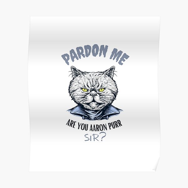 Pardon Me, Are You Aaron Purr, Sir? Hamilcat Hamilton cat Classic