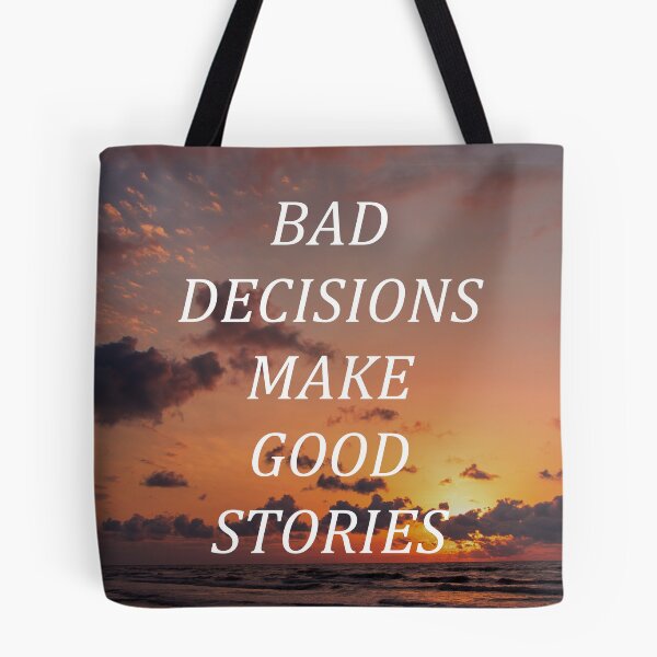 Item preview, Bad decisions make good stories designed and sold by RetroCave.