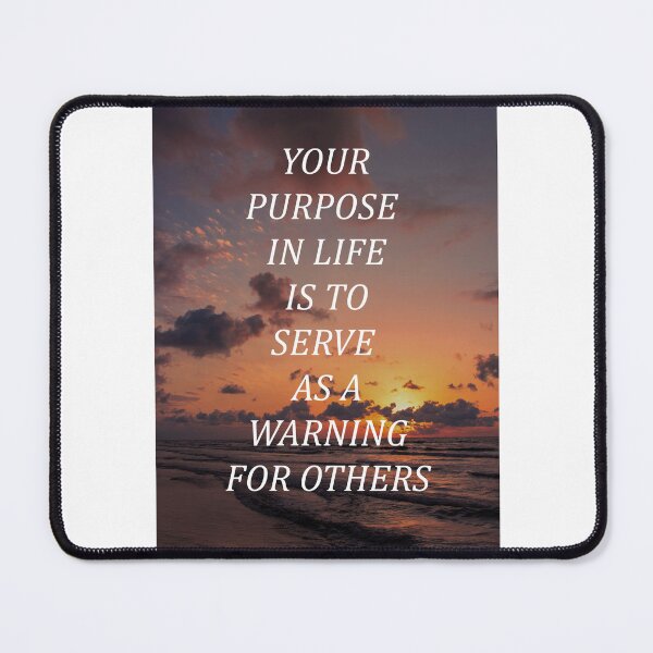 Item preview, Your purpose in life is to serve as a warning for others designed and sold by RetroCave.