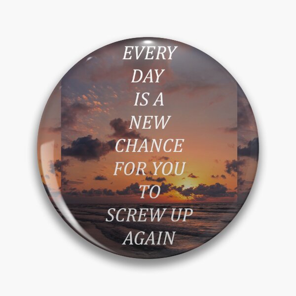 Item preview, Every day is a new chance for you to screw up again designed and sold by RetroCave.