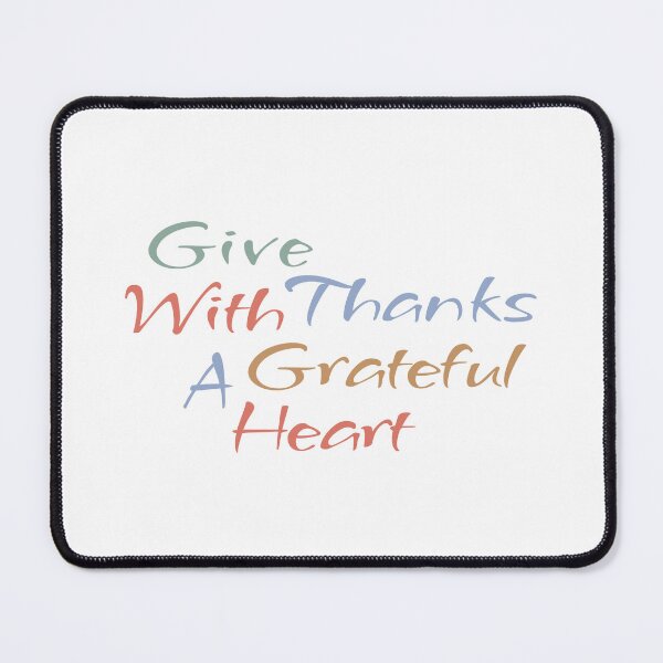 Item preview, Give Thanks With A Grateful Heart designed and sold by st0n0ga.