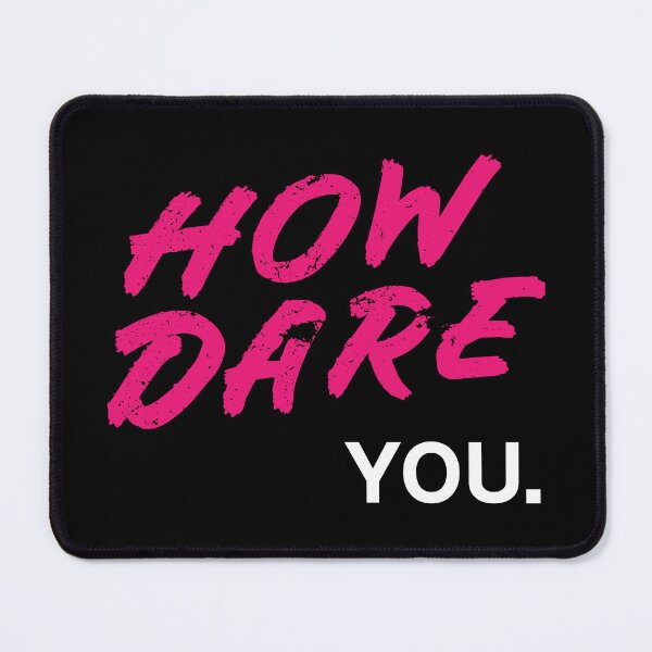 Item preview, how dare you-parody activist quote-80s aesthetic designed and sold by ntesigntees.