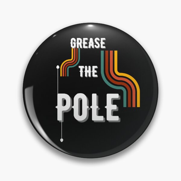 Item preview, Copy of Grease The Pole designed and sold by NikkosDesigns.