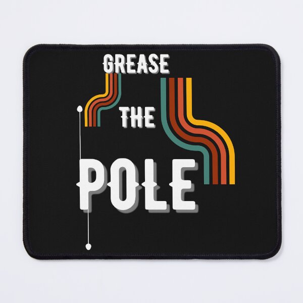 Item preview, Copy of Grease The Pole designed and sold by NikkosDesigns.