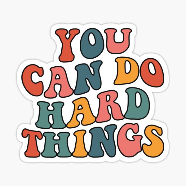 You Can Do Hard Things Sticker For Sale By Worldtwo Redbubble 6456