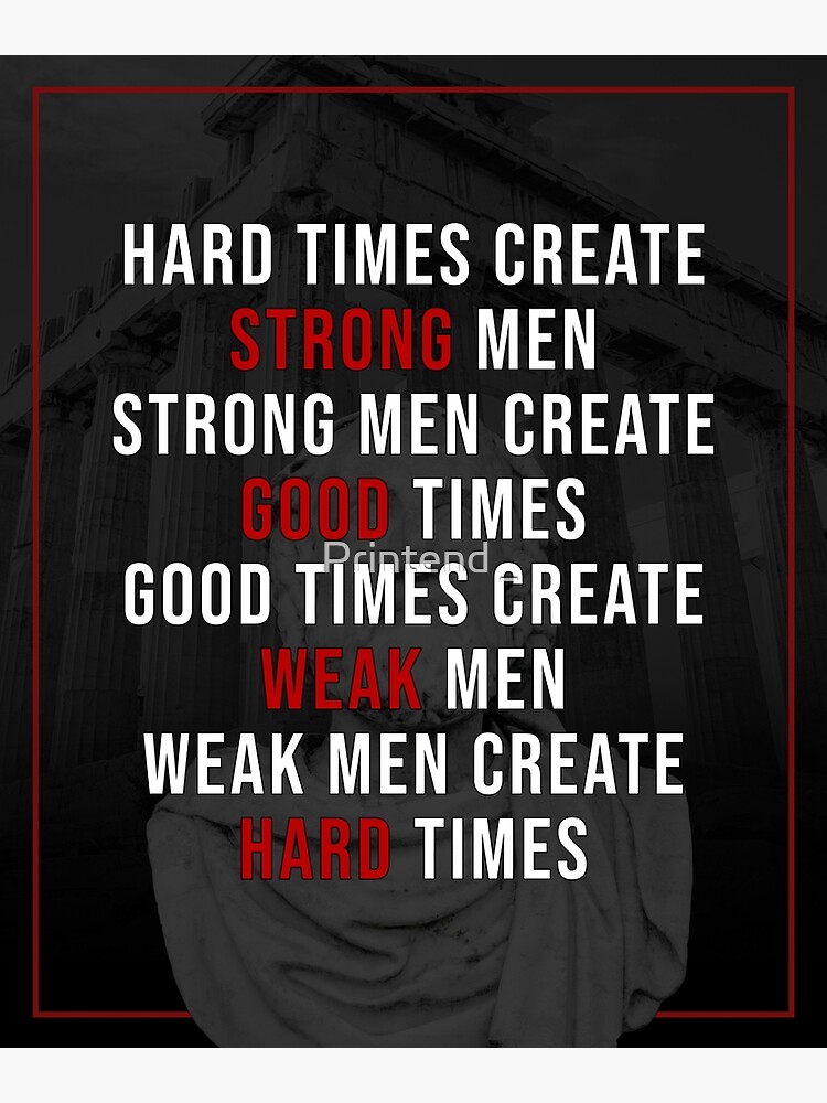  Hard Times Create Strong Men Motivational Quote Poster For Sale By 