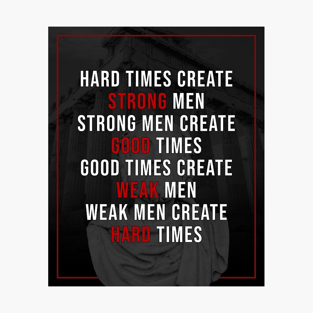 Les Temps Difficiles Creent Des Hommes Forts Citation Impression photo « Les temps difficiles créent des hommes forts | Citation  de motivation », par Dilic | Redbubble