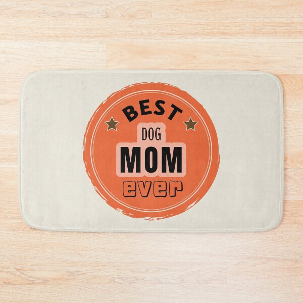 Item preview, Best Dog Mom Ever - Mother Praise designed and sold by ViewerEqualsPhoton.