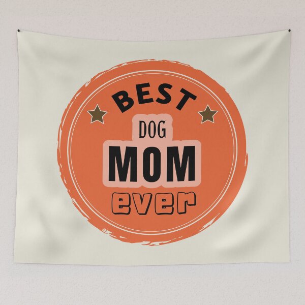 Item preview, Best Dog Mom Ever - Mother Praise designed and sold by ViewerEqualsPhoton.