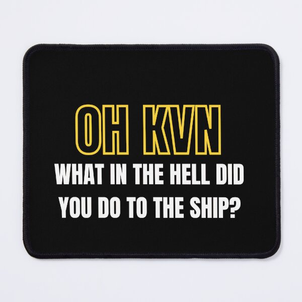 Item preview, Oh! KVN! What in the hell did you to do to the ship? designed and sold by ExpertSayeed.