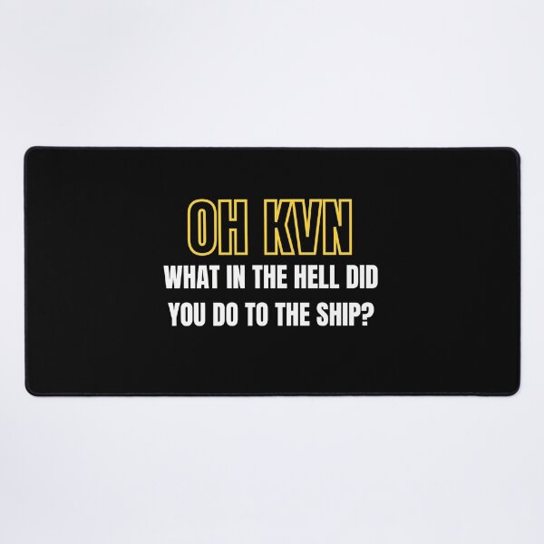 Item preview, Oh! KVN! What in the hell did you to do to the ship? designed and sold by ExpertSayeed.