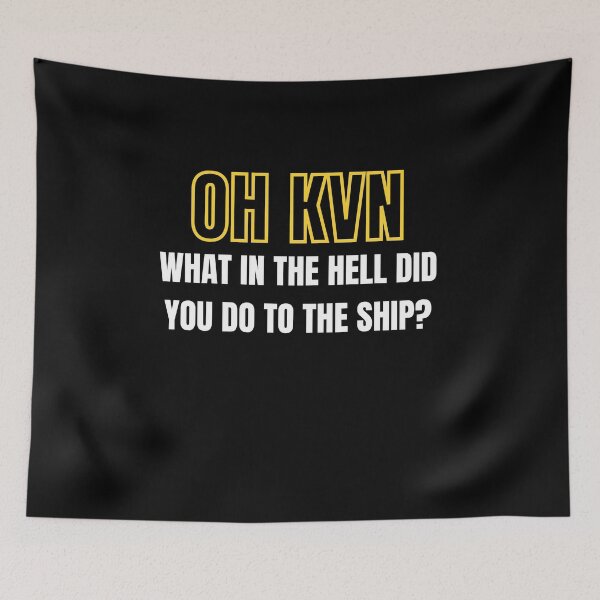 Item preview, Oh! KVN! What in the hell did you to do to the ship? designed and sold by ExpertSayeed.