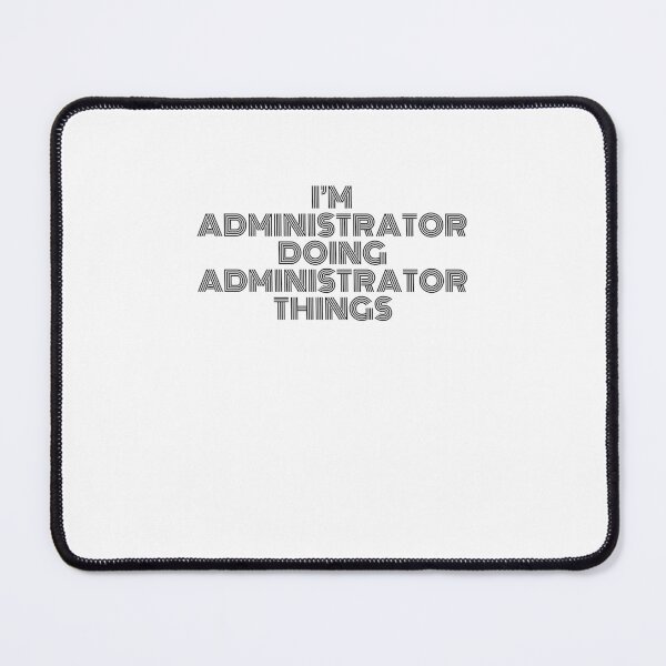 Item preview, I'm Administrator Doing Administrator Things Vintage Quote designed and sold by SVPOD.