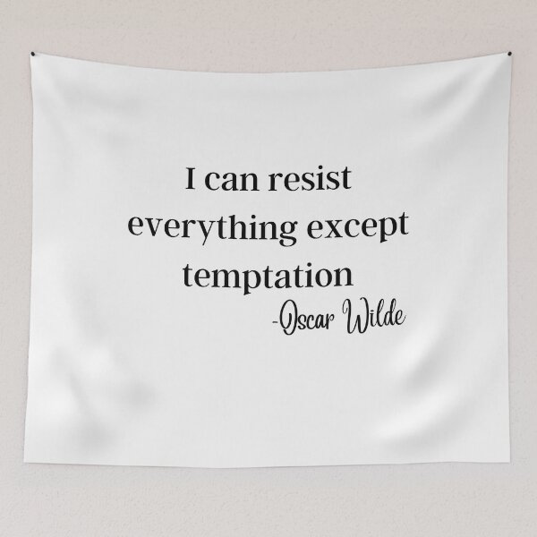 Item preview, "I can resist everything except temptation" designed and sold by E6Designs.