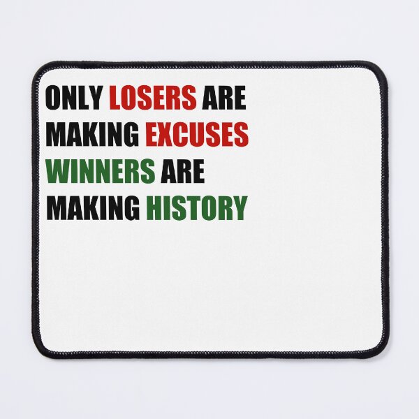 Item preview, Only losers are making excuses designed and sold by Anchorbutterfly.