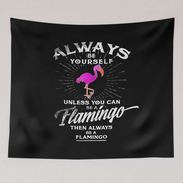 Item preview, Always Be Yourself Be A Flamingo Pink Bird designed and sold by roarr.