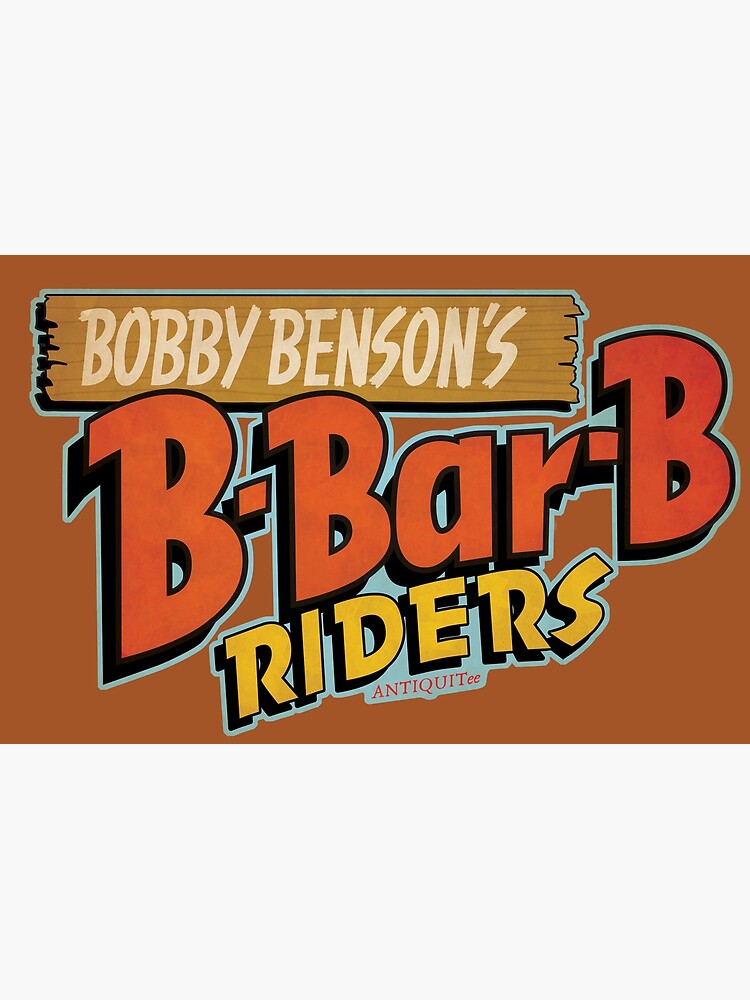 "BOBBY BENSON'S B-BAR-B RIDERS" Poster For Sale By ANTIQUITees | Redbubble