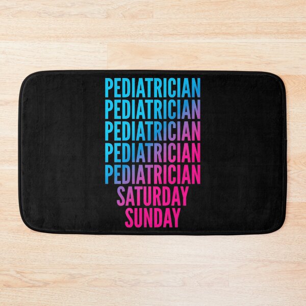Item preview, Pediatrician. Saturday. Sunday. For Pediatricians designed and sold by SVPOD.