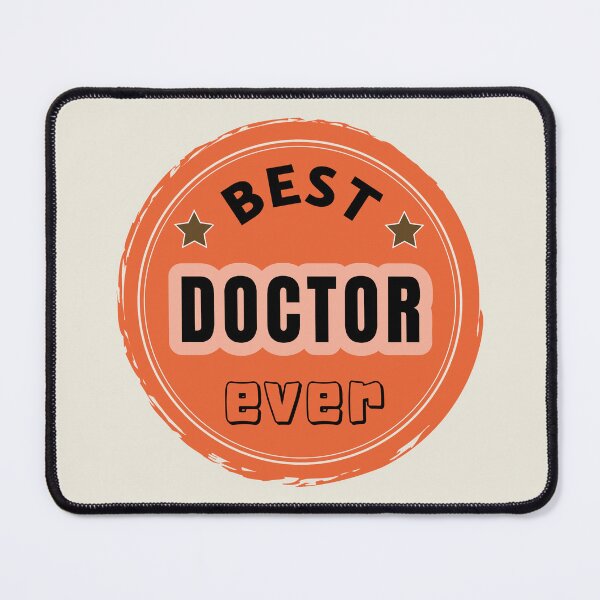 Item preview, Best Doctor Ever - Physician Praise designed and sold by ViewerEqualsPhoton.