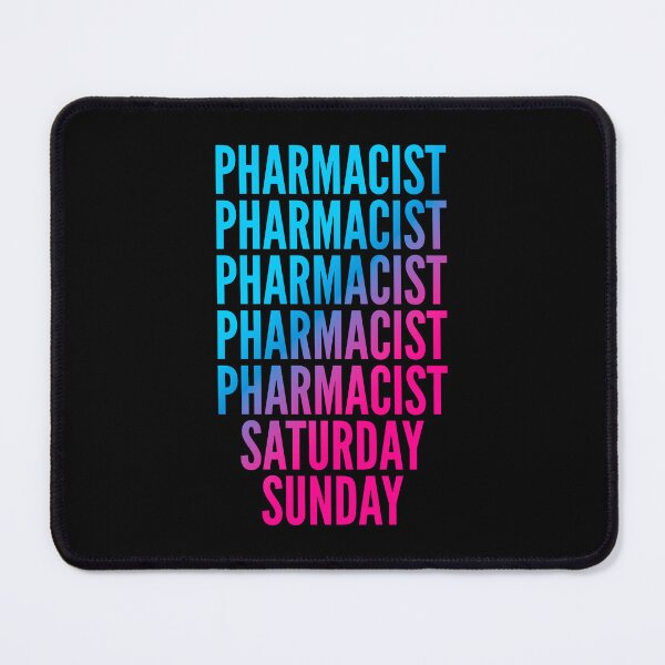 Item preview, Pharmacist. Saturday. Sunday. For Pharmacists designed and sold by SVPOD.