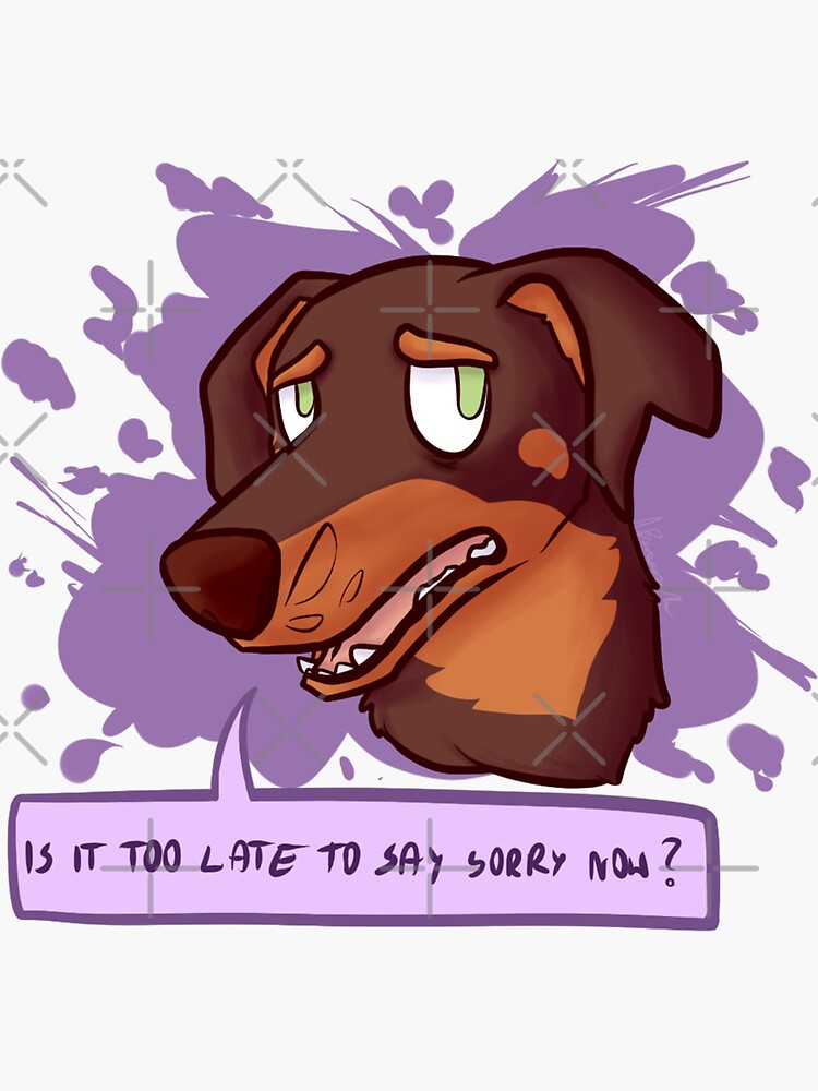 "IS IT TOO LATE TO SAY SORRY NOW" Sticker for Sale by ZXSEAVBNM Redbubble