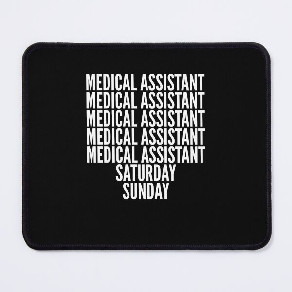 Item preview, Medical Assistant saturday and sunday for Medical Assistants designed and sold by SVPOD.