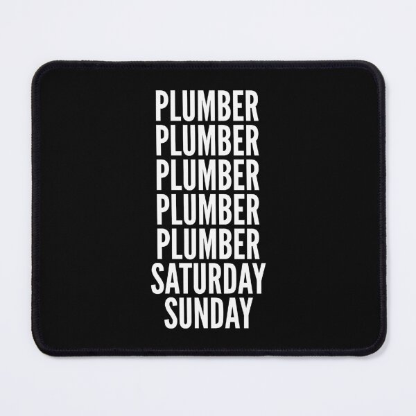 Item preview, Plumber saturday and sunday for Plumbers designed and sold by SVPOD.