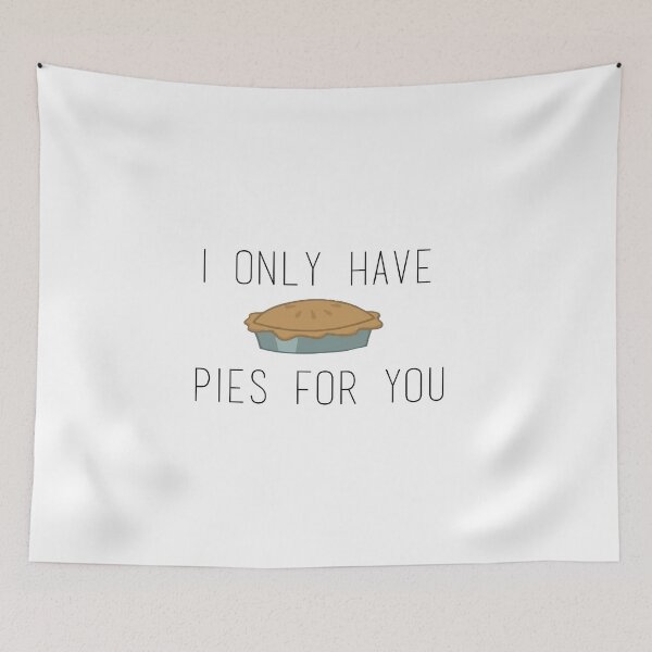 Item preview, I Only Have Pies For You designed and sold by ineffablexx.