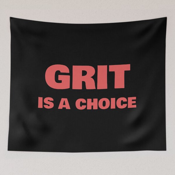 Item preview, Grit is a choice - Quotes about Grit  designed and sold by Inspirationmotivation.