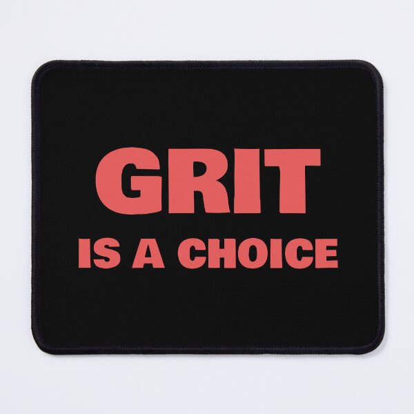 Item preview, Grit is a choice - Quotes about Grit  designed and sold by Inspirationmotivation.